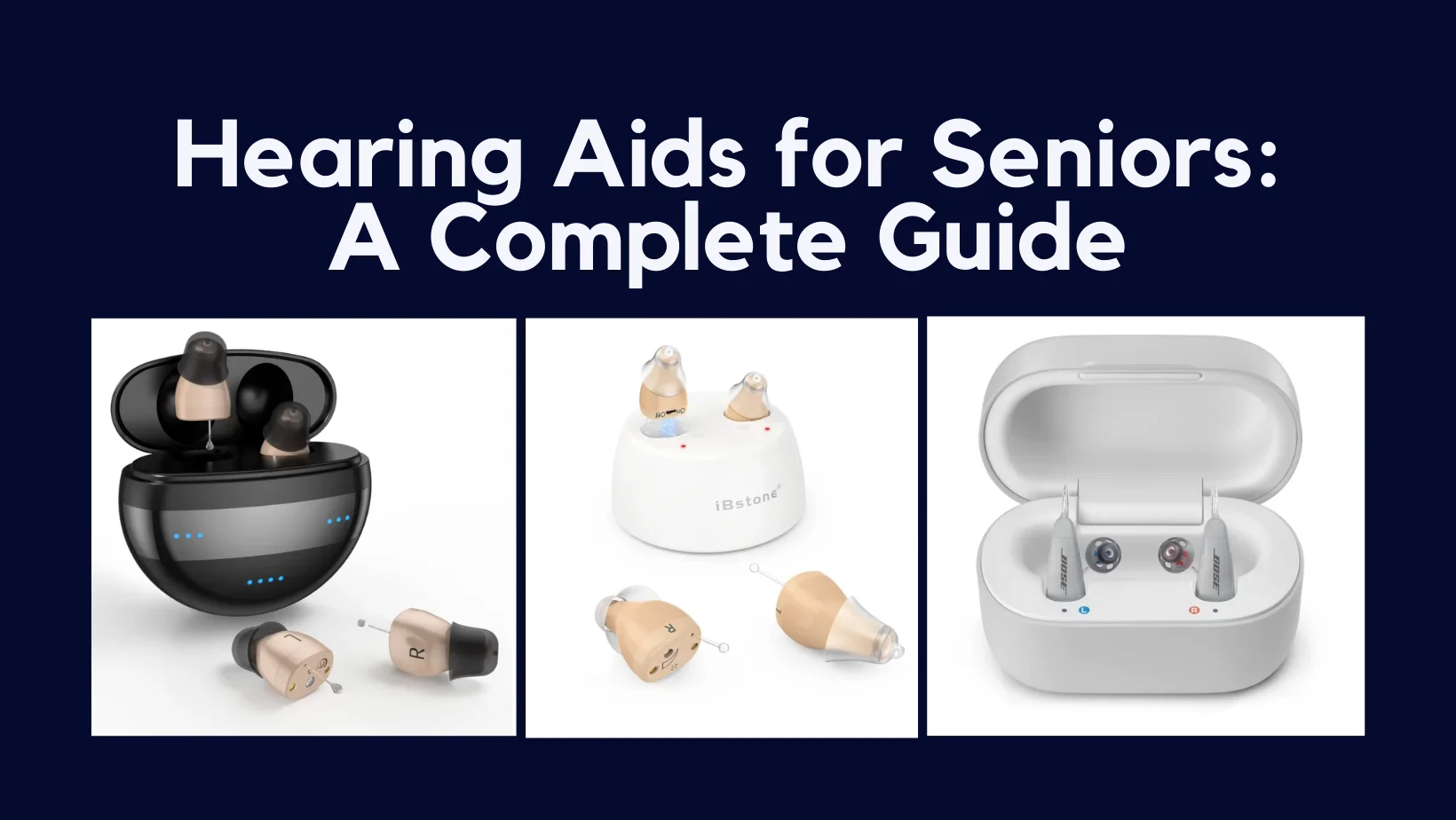 Hearing Aids for Seniors: A Complete Guide
